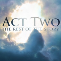 Act Two: The Rest of the Story